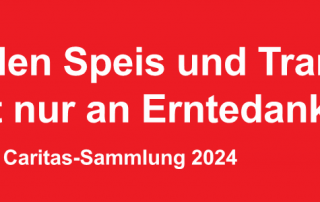 Wir teilen Speis und Trank nicht nur an Erntedank - Caritas-Sammlung 2024
